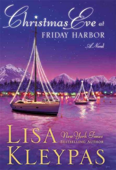 Christmas Eve at Friday Harbor / Lisa Kleypas.