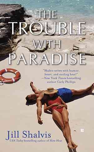The Trouble with paradise / Jill Shalvis.