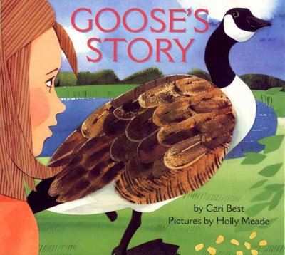 Goose's story / by Cari Best ; pictures by Holly Meade.