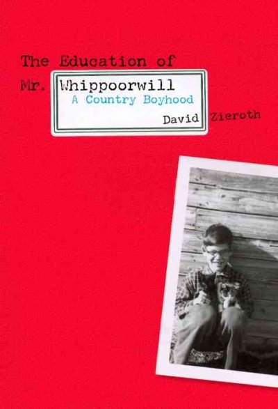 The education of Mr. Whippoorwill : a country boyhood.
