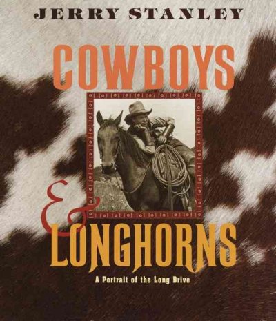 Cowboys & longhorns : [a portrait of the long drive].