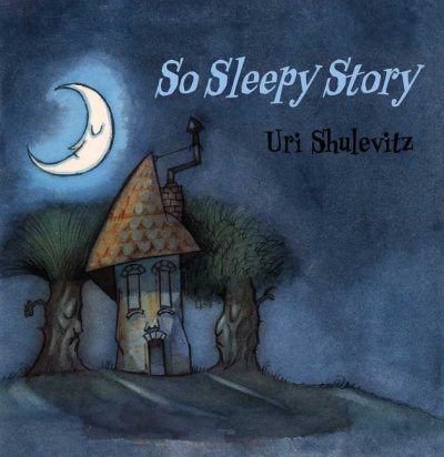 SoSleepyStory / Uri Shulevitz.