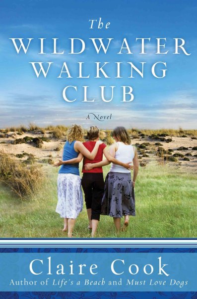 The wildwater walking club : a novel / Claire Cook.