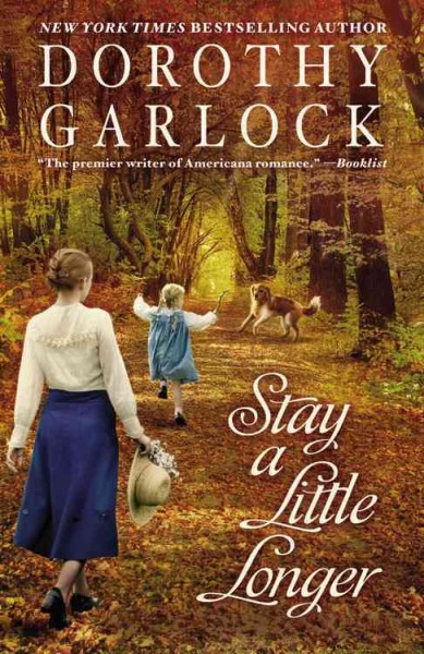 Stay a little longer / Dorothy Garlock.