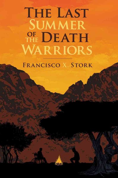 The last summer of the Death Warriors / Francisco X. Stork.
