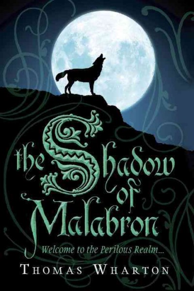 The shadow of Malabron / /Thomas Wharton.