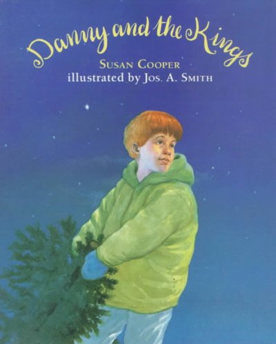 Danny and the Kings / Susan Cooper ; illustrated by Jos. A. Smith.