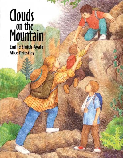 Clouds on the mountain / story, Emilie Smith-Ayala ; art, Alice Priestley.