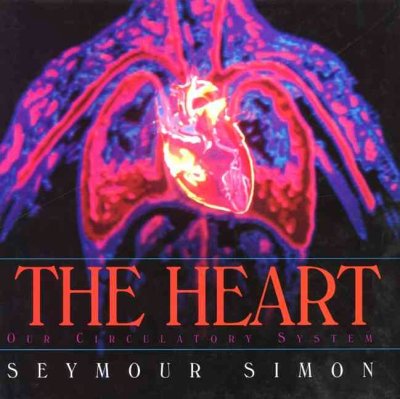 The heart : our circulatory system / Seymour Simon.