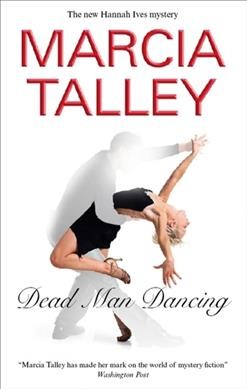 Dead man dancing : a Hannah Ives mystery / Marcia Talley.