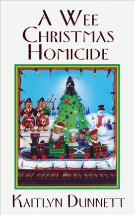 A wee Christmas homicide / Kaitlyn Dunnett.