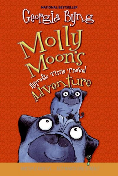 Molly Moon's hypnotic time travel adventure / Georgia Byng.