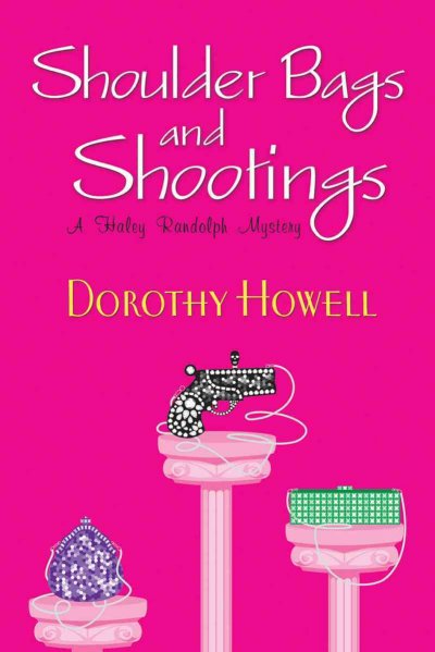 Shoulder bags and shootings / Dorothy Howell.