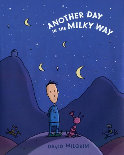 Another day in the Milky Way / David Milgrim.