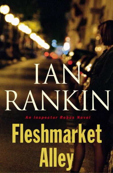 Fleshmarket Alley : an Inspector Rebus novel / Ian Rankin.