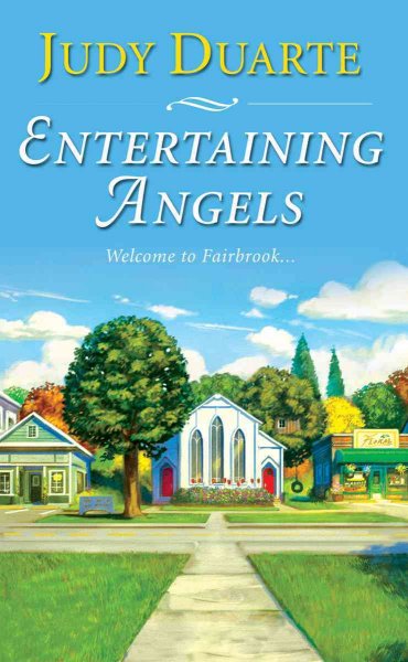 Entertaining angels / Judy Duarte.