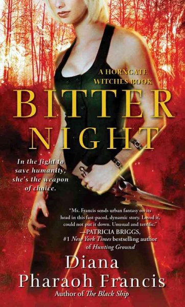 Bitter night : a Horngate witches book / Diana Pharaoh Francis.