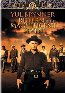 Return of the magnificent seven [videorecording] / Metro Goldwyn Mayer ; Mirisch Productions presents ; screenplay by Larry Cohen ; produced by Ted Richmond ; directed by Burt Kennedy.
