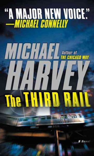 The third rail / Michael Harvey.