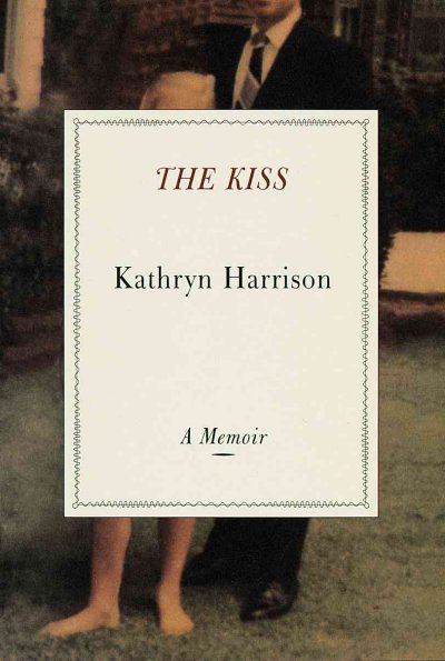 The kiss / Kathryn Harrison.