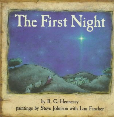 The first night / by B.G. Hennessy ; paintings by Steve Johnson with Lou Fancher.