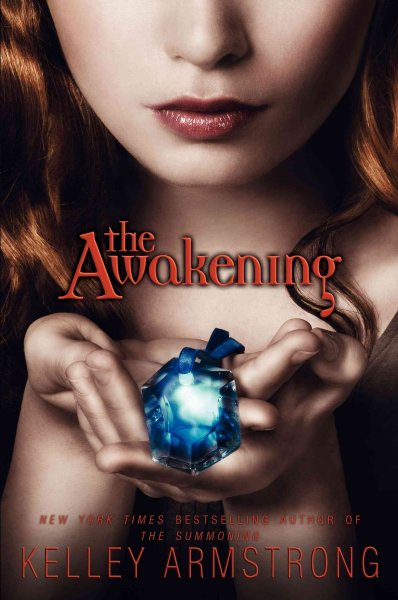 The awakening / Kelley Armstrong.