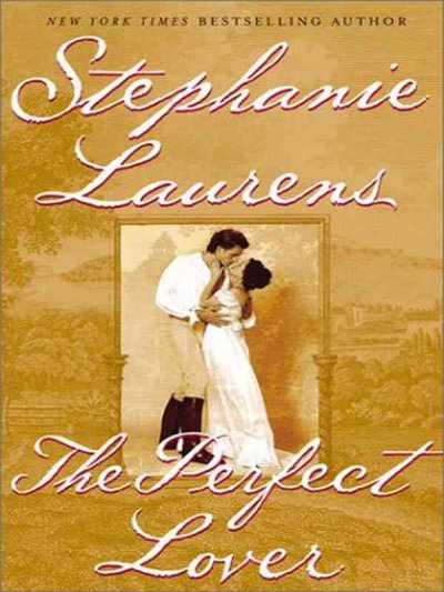 The perfect lover / Stephanie Laurens.