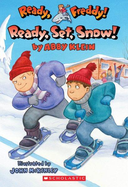 Ready, set, snow! / by Abby Klein ; illustrated by John McKinley.