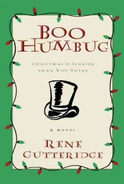 Boo humbug [book] : Christmas is scarier than you think / Rene Gutteridge.