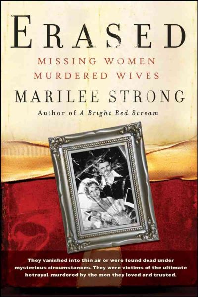 Erased : missing women, murdered wives / Marilee Strong with Mark Powlson.