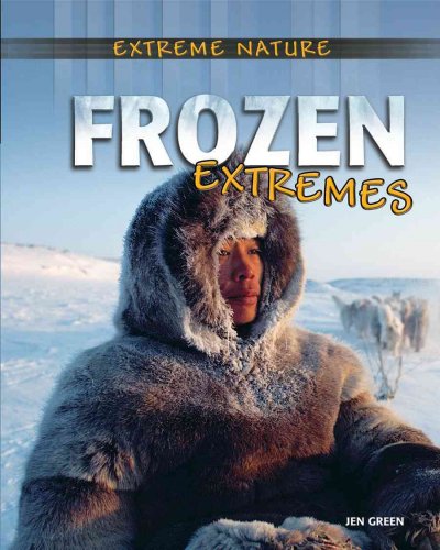 Frozen extremes / Jen Green.