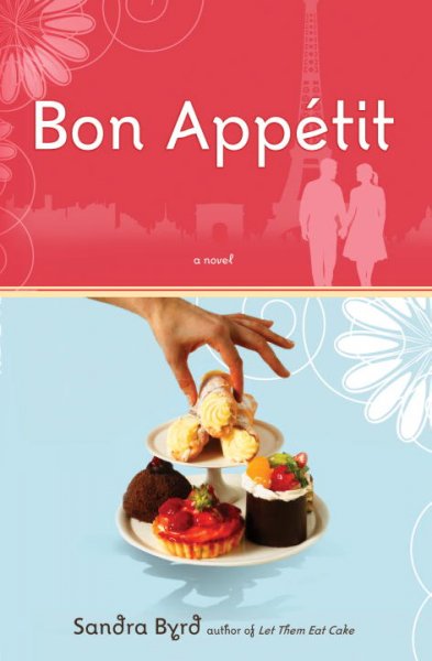 Bon appétit : a novel / Sandra Byrd.