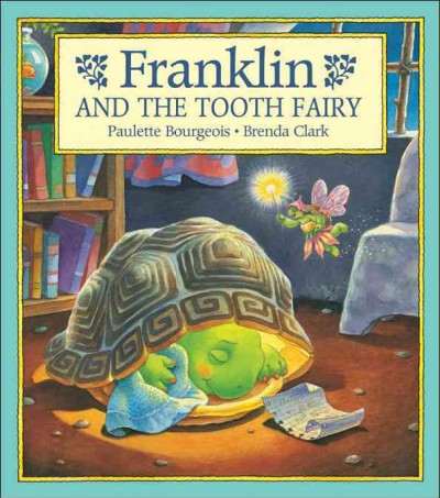 Franklin and the tooth fairy / Paulette Bourgeois, Brenda Clark.