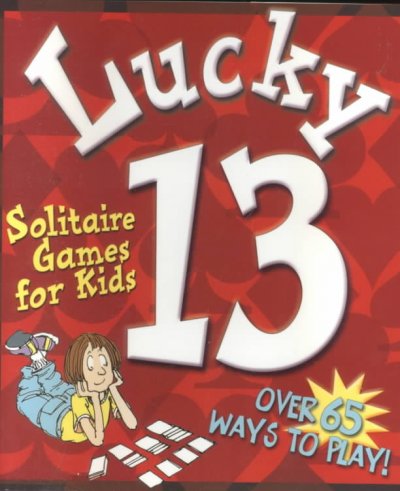 Lucky thirteen : over seventy solitaire games / by Michael Street ; illustrated by Alan Tiegreen.