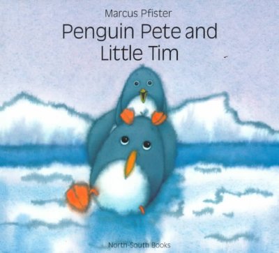 Penguin Pete and Little Tim / by Marcus Pfister ; translated by Rosemary Lanning.