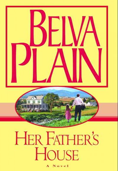 Her father's house / Belva Plain.