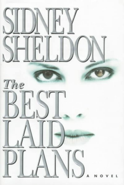 The best laid plans : a novel / Sidney Sheldon.