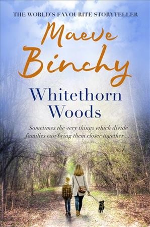 Whitethorn Woods / Maeve Binchy.