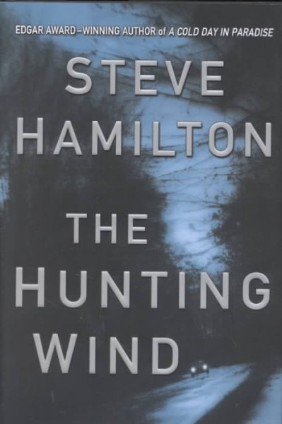 The hunting wind : an Alex McKnight mystery / Steve Hamilton.