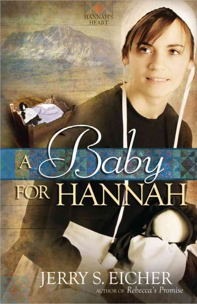 A baby for Hannah / Jerry Eicher.