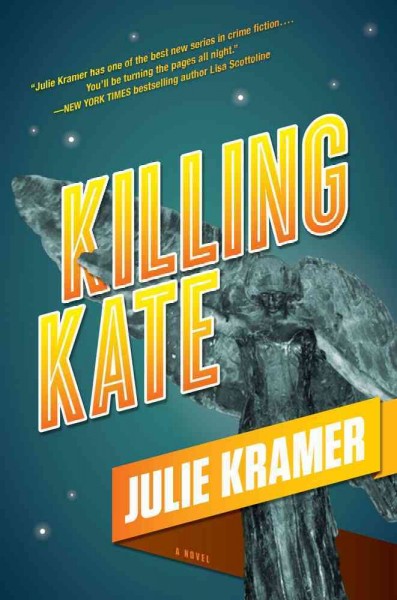 Killing Kate : a novel / Julie Kramer.