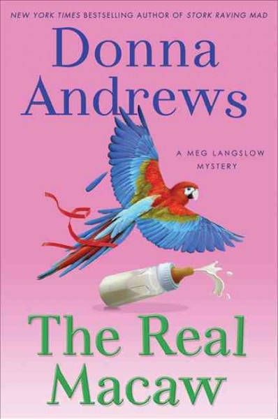 The real macaw : a Meg Langslow mystery / Donna Andrews.