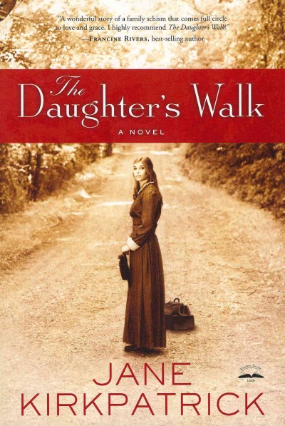 The daughter's walk : a novel / Jane Kirkpatrick.