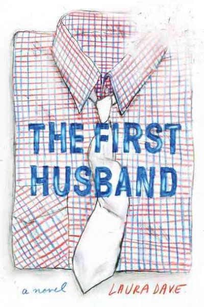 The first husband / Laura Dave.