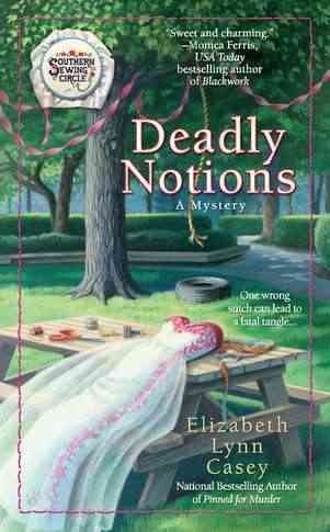 Deadly notions / Elizabeth Lynn Casey.