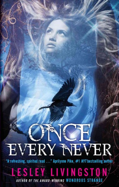 Once every never / Lesley Livingston.