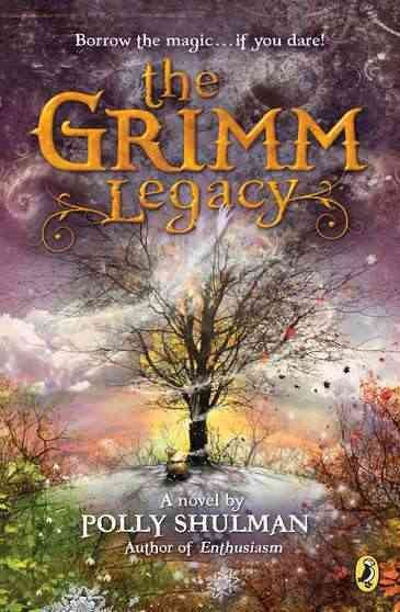 The Grimm legacy / Polly Shulman.