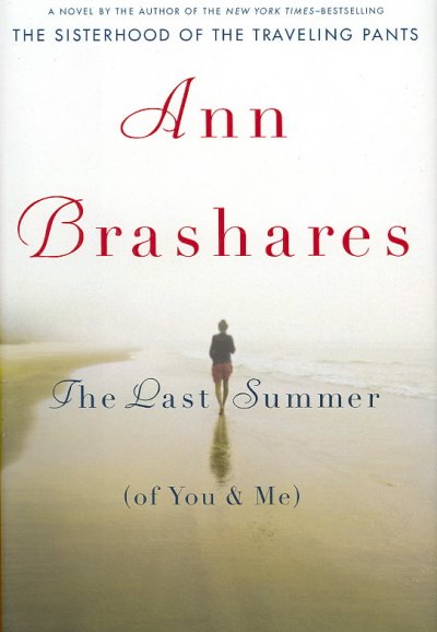 The last summer (of you and me) / Ann Brashares.