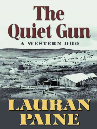 The quiet gun : a western duo / Lauran Paine.