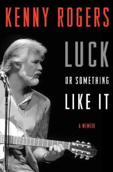 Luck or something like it / Kenny Rogers.
